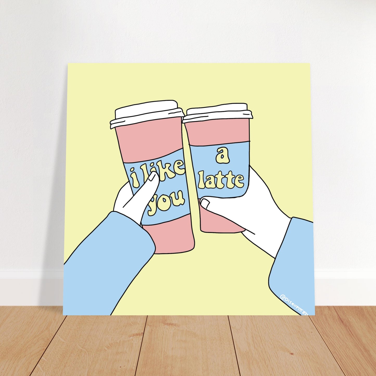 Like you a latte - Poster 25x25